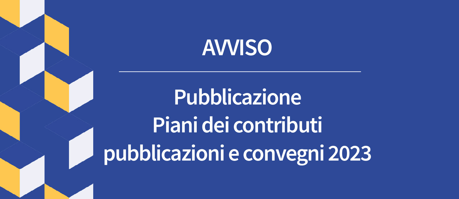 Avviso Pubblicazione Piani dei contributi per pubblicazioni e convegni 2023