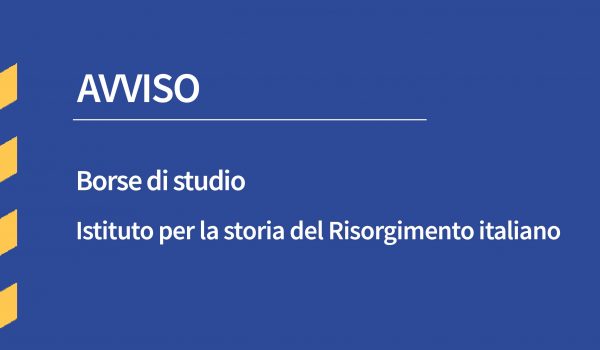 Notizia avviso borse di studio dottorato Istituto per la storia del Risorgimento Italiano 2024-2025