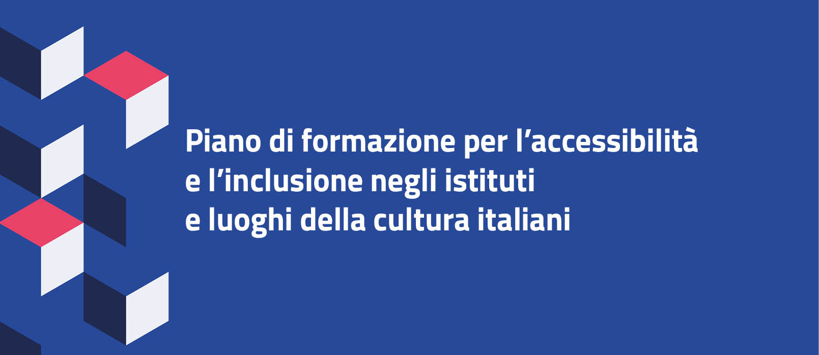 Piano di formazione per l’accessibilità e l’inclusione negli istituti e luoghi della cultura italiani